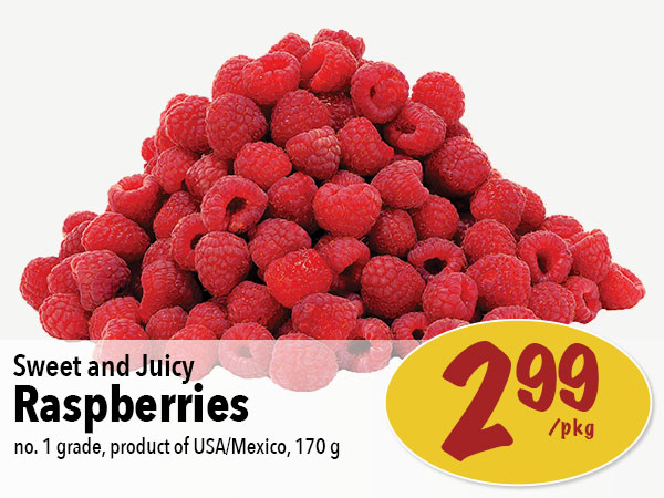 Sweet and Juicy Raspberries no 1 grade, Product of USA/Mexico 2.99/pkg
