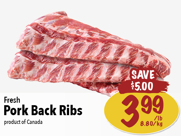 Fresh Pork Back Ribs for $3.99 per pound. You Save $5.00 per pound. Links to Farm Boy Flyer.