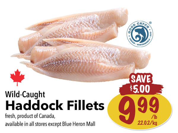 Wild-Caught Haddock Fillets for $9.99 per pound. Save $5.00.