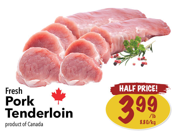 Fresh Pork Tenderloin for $3.99 per pound. Half Price Deal!