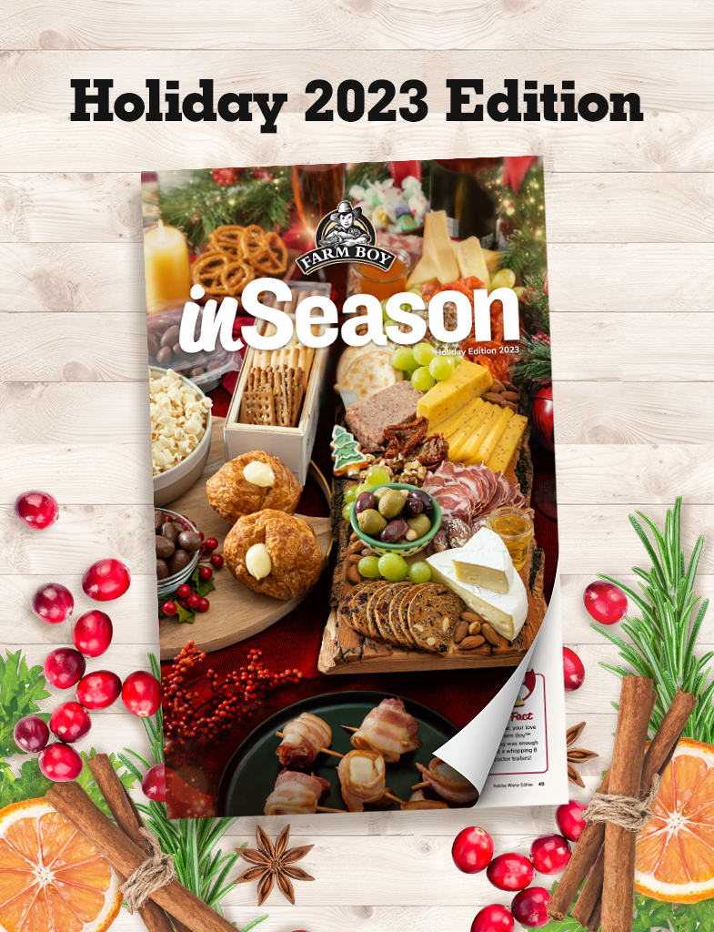 inSeason Digital Magazine, the premiere source for all things food. This carefully crafted publication offers a tasty blend of food inspiration, captivating vendor stories, tantalizing recipe ideas, and exclusive product details all within one convenient place! Check out our Holiday Edition.