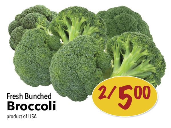 Two Fresh Bunched Broccoli for $5.00. Click to view the entire digital flyer.